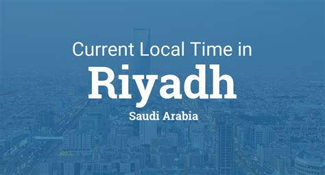 Current Local Time in Riyadh, Saudi Arabia.